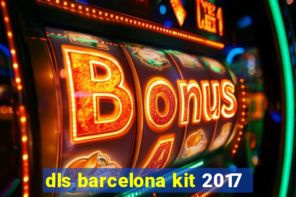 dls barcelona kit 2017